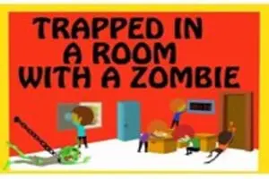 Trapped in a Room with a Zombie
