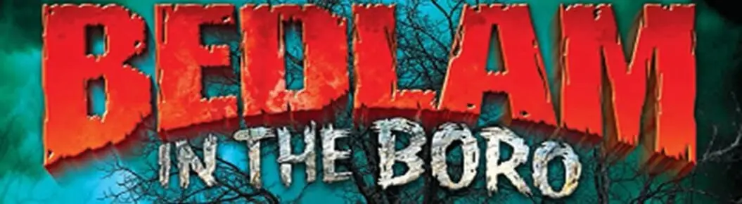 Bedlam in the Boro