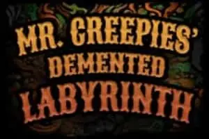 Mr. Creepies' Demented Labyrinth