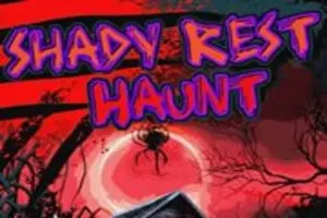 Shady Rest Haunt 
