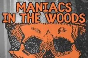 Maniacs in The Woods 