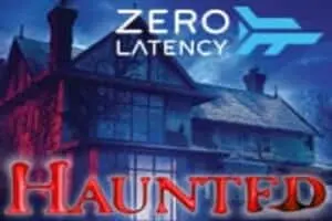 Haunted Zero Latency