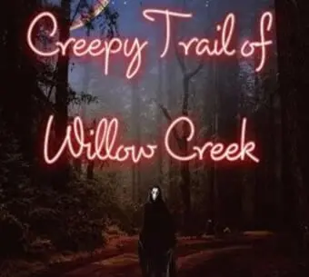 Creepy Trail of Willow Creek