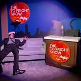 To Fright Show