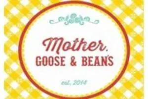 Mother, Goose & Bean's