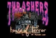 Thrashers House of Terror