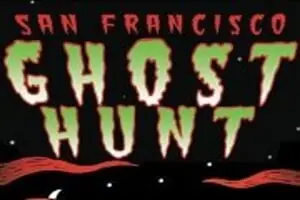 San Francisco Ghost Hunt