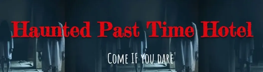 Haunted Past Time Hotel