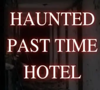 Haunted Past Time Hotel