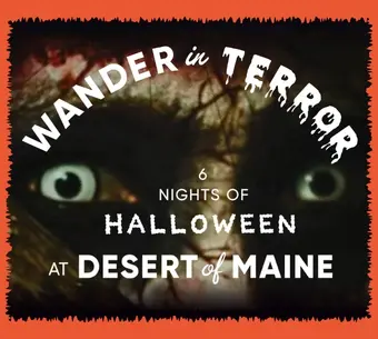 Wander in Terror at the Desert of Maine