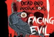 Facing Evil a Dead Bird Production 