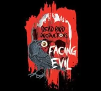Facing Evil a Dead Bird Production 