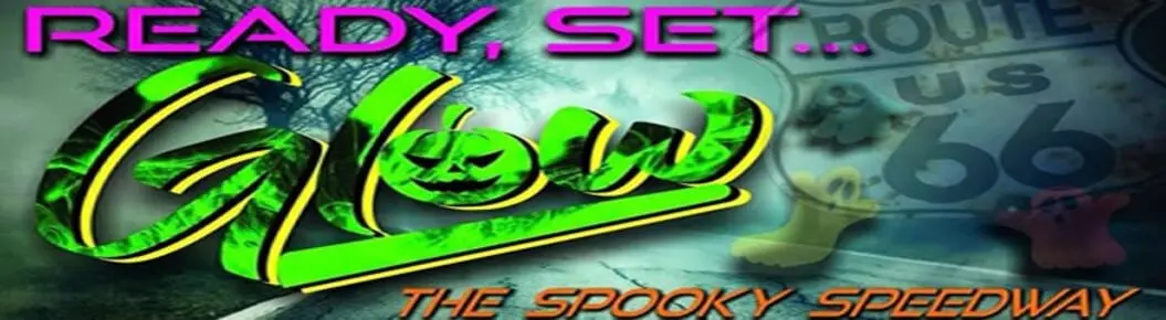 Ready Set Glow: The Spooky Speedway
