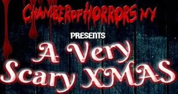 A Terrifying Twist on the Holidays: Chamber of Horrors Presents 'A Very Scary XMAS' Fundraiser!