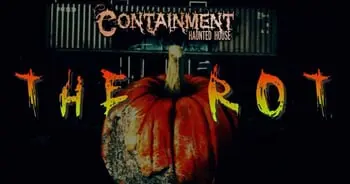 Spring Scares to Take Place at Containment Haunted House with Special “The Rot” Event