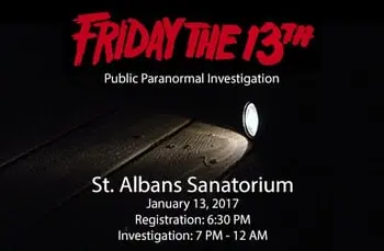 Celebrate Friday the 13th with a Paranormal Investigation at St. Albans Sanatorium!