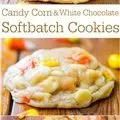 Candy Corn & White Chocolate Softbatch Cookies