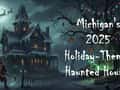 'Tis the Season for Thrills and Chills at Michigan's 2025 Holiday Haunts!