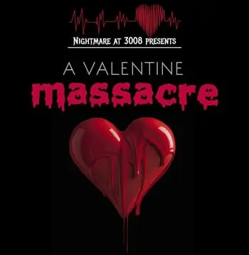 Love Has No End, Or Does It? Find Out at Nightmare at 3008’s “A Valentine Massacre”