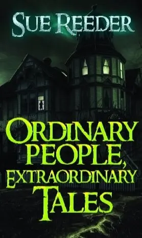 Interested in Reading About True Ghost Stories? 'Ordinary People, Extraordinary Tales' is Full of Real Spook!