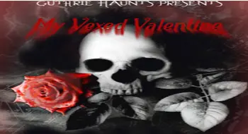 'My Vexed Valentine' Coming to Guthrie Haunts this February!