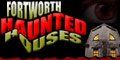 Fort Worth Haunted Houses