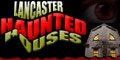 Lancaster Haunted Houses