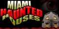 Miami Haunted Houses