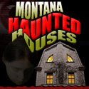 Montana Haunted Houses