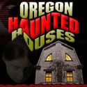 Oregon Haunted Houses
