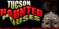 Tucson Haunted Houses