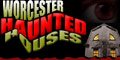 Worcester Haunted Houses